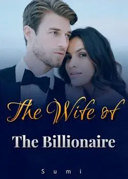 The Wife of the Billionaire Novel by Sumi