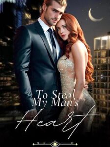 To Steal My Man's Heart Novel by Queen_Ash