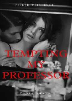 Tempting My Professor Novel by Tania Shava