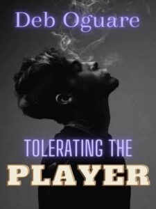 Tolerating The Player Novel by Deb Oguare