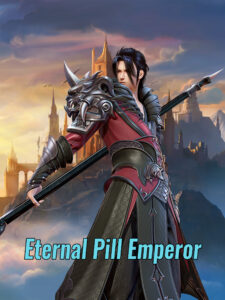 Eternal Pill Emperor Novel by Dai Meng Xiao Xue Sheng