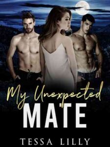 My Unexpected Mate Novel by Tessa Lilly