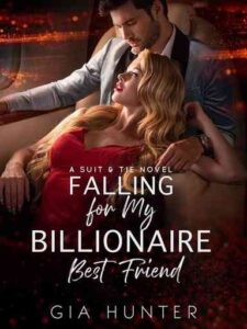 Falling for My Billionaire Best Friend Novel by Gia Hunter