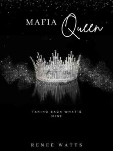 Mafia Queen Novel by Reneè Watts