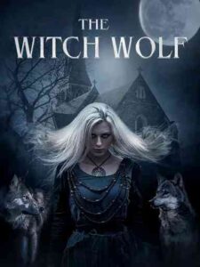 The Witch Wolf Novel by Ebenezer Writes