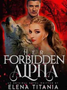 Her Forbidden Alpha Novel by Elena Titania