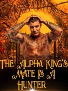 The Alpha King’s Mate is A Hunter Novel by faithuba