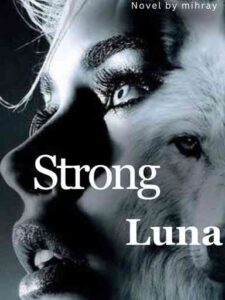 Strong Luna Novel by Mihray