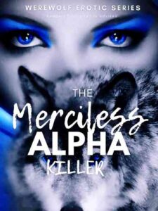 The Merciless Alpha Killer Novel by gracey