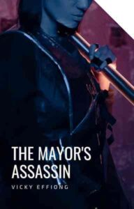 The Mayor's Assassin Novel by Kedupe Abolade