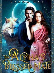 The Alpha's Blessed Mate Novel by Darma Day