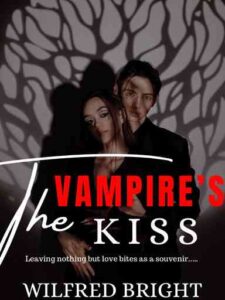 The Vampire’s kiss Novel by Wilbright