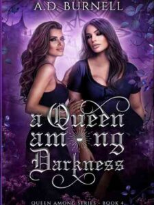 A Queen Among Darkness Novel by ADB_Stories