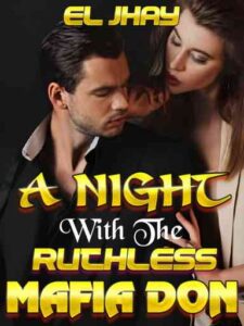 A Night With The Ruthless Mafia Don Novel by EL JHAY