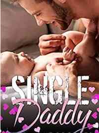 Single Daddies Novel by Sarwah Creed
