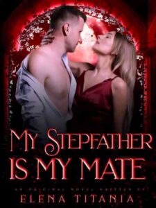 My Stepfather Is My Mate Novel by Elena Titania