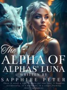 The Alpha of Alphas' Luna Novel by Sapphire Peter