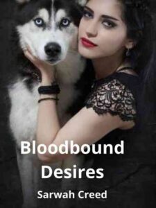 Bloodbound Desires Novel by Sarwah Creed