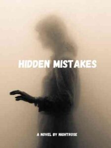 Hidden Mistakes Novel by NightRose