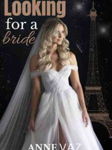 Looking For a Bride Novel by Anne Vaz