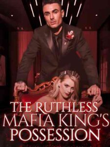 The Ruthless Mafia King's Possession Novel by Mariella Bee