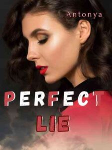 Perfect Lie Novel by Antonya