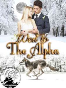 Wed to the Alpha Novel by Yukiro