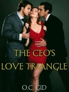 THE CEO'S LOVE TRIANGLE Novel by Domineek