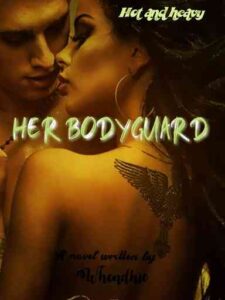 Her Bodyguard Novel by Whendhie