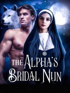 The Alpha's Bridal Nun Novel by Aly Wrights