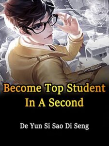 Become Top Student In A Second Novel by De Yun Si Sao Di Seng
