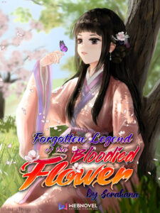 Forgotten Legend of the Bloodied Flower Novel by Sorahana