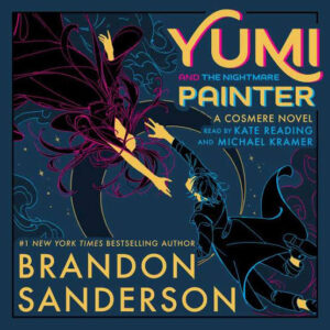 Yumi and the Nightmare Painter Novel by Brandon Sanderson