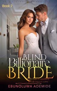 Blind Billionaire Bride Novel by Ebunoluwa Ademide