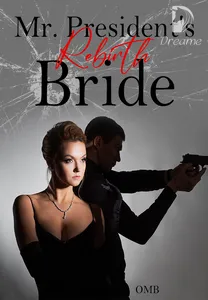 Mr. President's Rebirth Bride Novel by OMB