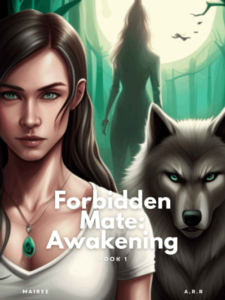 Forbidden Mate: Awakening Novel by Mairee