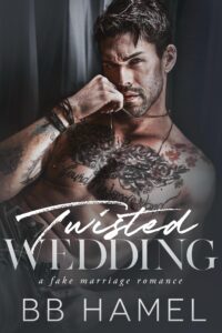 Twisted Wedding: A Fake Marriage Mafia Romance Novel by B. B. Hamel