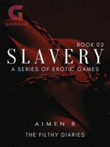 Slavery: A series of erotic games (Book 02) Novel by Aimen R