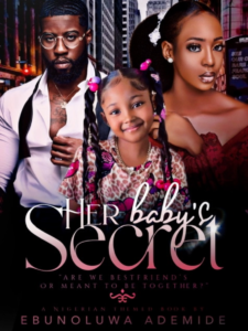 HER BABY’S SECRET Novel by Ebunoluwa Ademide