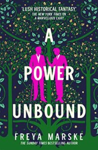 A Power Unbound Novel by Freya Marske