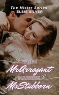 When Mr. Arrogant Marries Ms. Stubborn: The Mister Series Novel by Elsie Silver