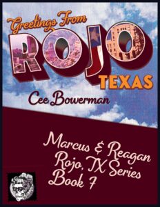 Marcus & Reagan: Rojo, TX Novel by Cee Bowerman