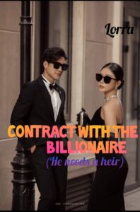 Contract with the billionaire(he needs a heir) Novel by Gloria Adebisi