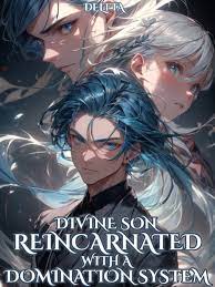 Divine Son Reincarnated With A Domination System Novel