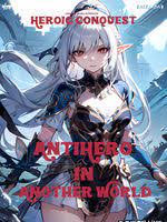 Heroic Conquest: Anti-Hero In Another World Novel