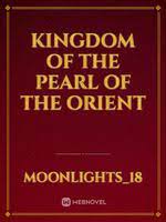Kingdom of the Pearl of the Orient Novel
