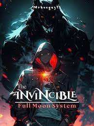 The Invincible Full-Moon System Novel