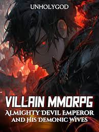 Villain MMORPG: Almighty Devil Emperor and His Seven Demonic Wives Novel