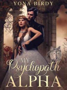 My Psychopath Alpha Novel by Yona Birdy