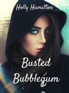 Busted Bubblegum Novel by hchladybug1218